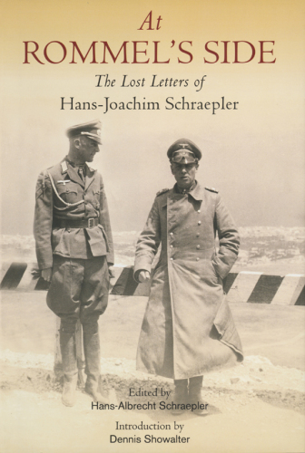 At Rommel's side: the lost letters of Hans-Joachim Schraepler