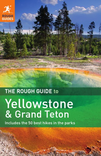 The rough guide to Yellowstone and Grand Teton