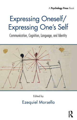 Expressing oneself/Expressing one's self: communication, cognition, language, and identity