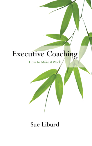 Executive Coaching: How to Make It Work