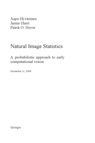 Natural image statistics: A probabilistic approach to early computational vision