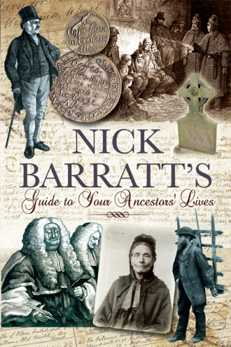 Nick Barratt's Guide To Your Ancestors' Lives