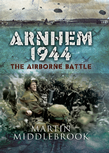 Arnhem 1944: the airborne battle, 17-26 September