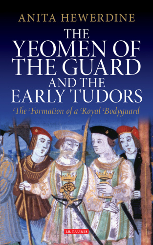 The Yeomen of the Guard and the Early Tudors
