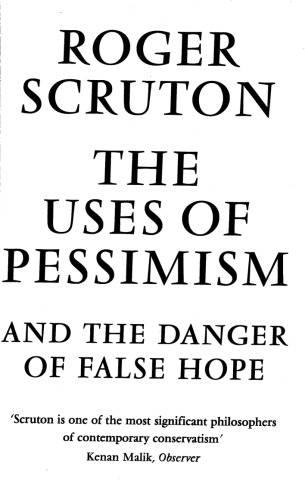 The Uses of Pessimism: And The Danger of False Hope