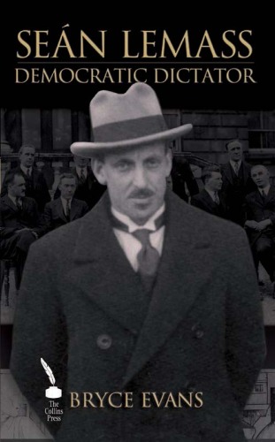 Seán Lemass: Democratic Dictator