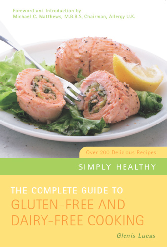 The Complete Guide to Gluten-Free and Dairy-Free Cooking
