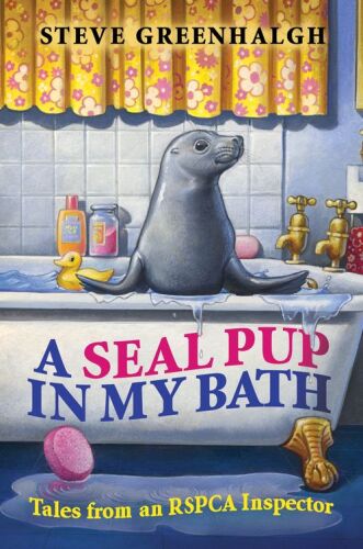 A Seal Pup in My Bath: Tales from an Rspca Inspector