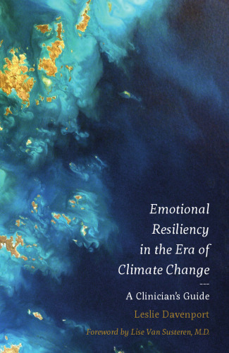Emotional Resiliency in the Era of Climate Change: A Clinician's Guide