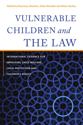 Vulnerable Children and the Law: International Evidence for Improving Child Welfare, Child Protection and Children’s Rights