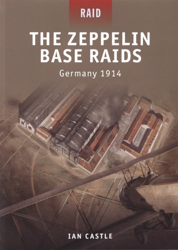 The Zeppelin Base Raids : Germany 1914