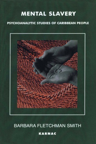 Mental slavery : psychoanalystic studies of Caribbean people