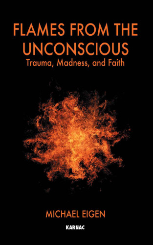 Flames From the Unconscious: Trauma, Madness and Faith