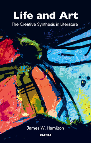 Life and art : the creative synthesis in literature