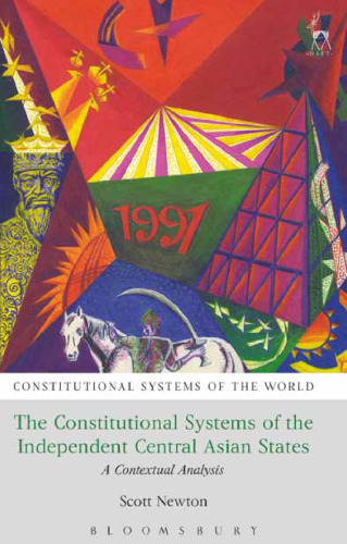 The Constitutional Systems of the Independent Central Asian States: A Contextual Analysis