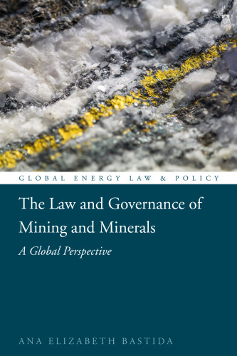 The Law and Governance of Mining and Minerals: A Global Perspective