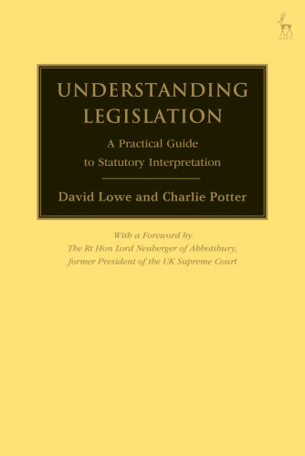 Understanding Legislation: A Practical Guide to Statutory Interpretation