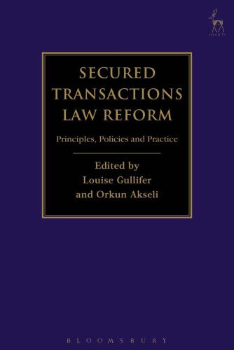 Secured Transactions Law Reform: Principles, Policies and Practice