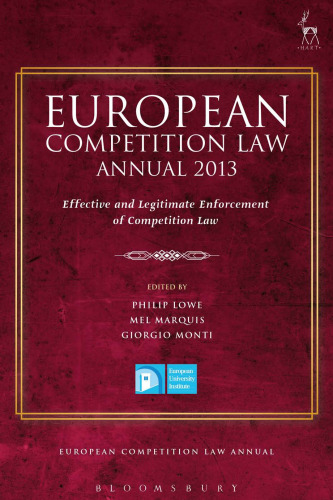 European Competition Law Annual 2013: Effective and Legitimate Enforcement of Competition Law
