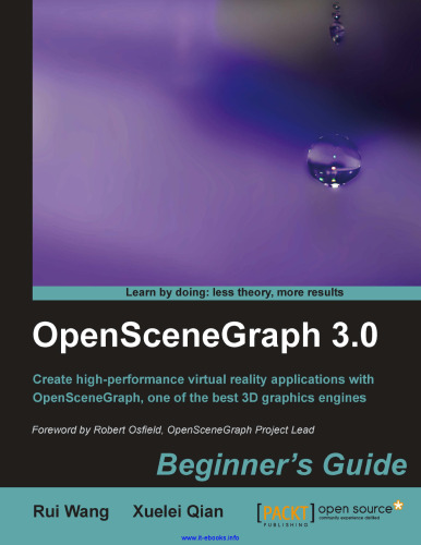 OpenSceneGraph 3.0: Create high-performance virtual reality applications with OpenSceneGraph, one of the best 3D graphics engines