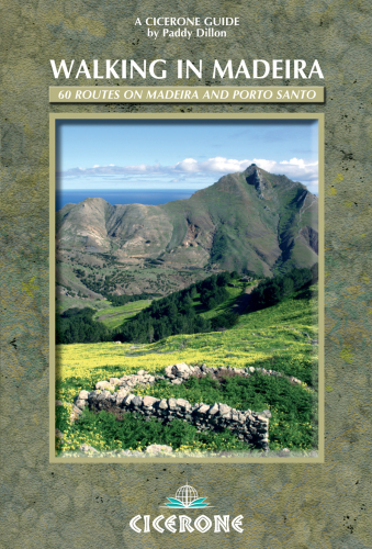 Walking in Madeira: 60 routes on Madeira and Porto Santo