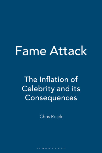 Fame Attack: The Inflation of Celebrity and Its Consequences