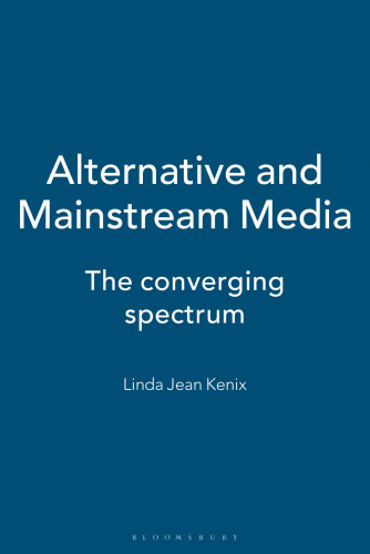 Alternative and Mainstream Media: The Converging Spectrum