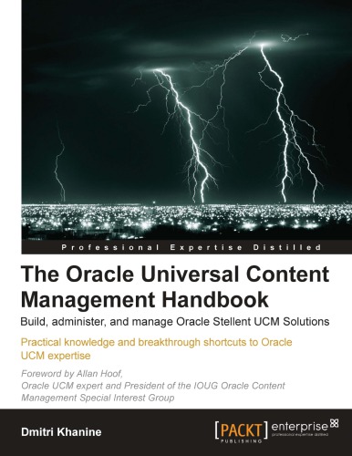 The Oracle universal content management handbook : build, administer, and manage Oracle stellent UCM solutions