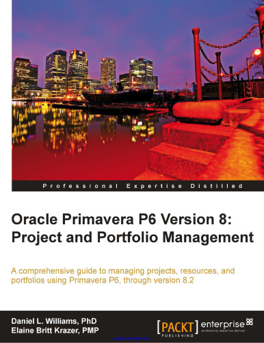 Oracle Primavera P6 Version 8: Project and Portfolio Management