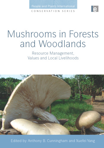 Mushrooms in forests and woodlands : resource management, values and local livelihoods