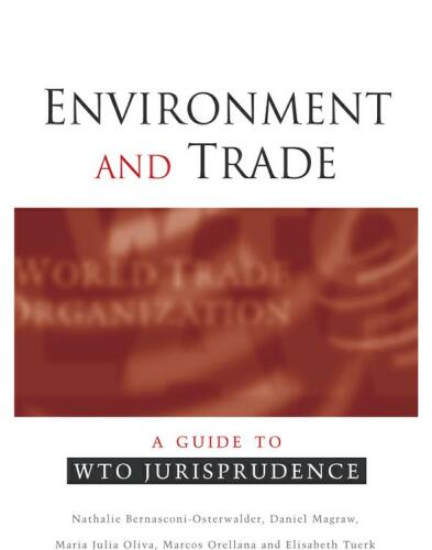 Environment and Trade : A Guide to WTO Jurisprudence
