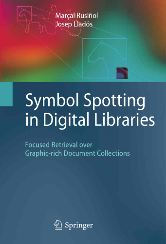Symbol Spotting in Digital Libraries: Focused Retrieval over Graphic-rich Document Collections