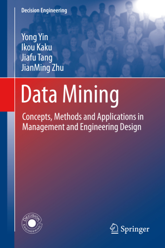 Data Mining: Concepts, Methods and Applications in Management and Engineering Design