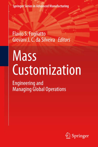 Mass Customization: Engineering and Managing Global Operations