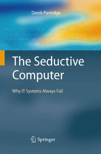 The Seductive Computer: Why IT Systems Always Fail