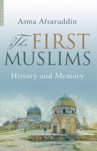 The First Muslims: History and Memory