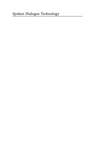 Spoken Dialogue Technology: Toward the Conversational User Interface