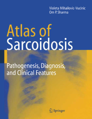 Atlas of Sarcoidosis: Pathogenesis, Diagnosis, and Clinical Features
