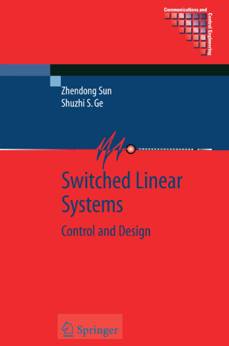 Switched Linear Systems: Control and Design (Communications and Control Engineering)