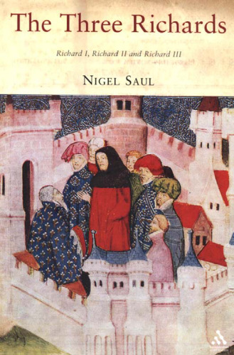The Three Richards: Richard I, Richard II and Richard III