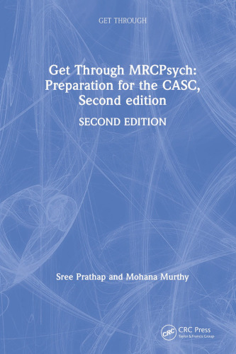Get Through MRCPsych: Preparation for the CASC, Second edition