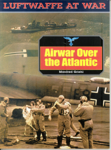 Luftwaffe At War - Airwar Over The Atlantic