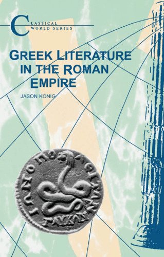Greek Literature in the Roman Empire (Classical World Series)