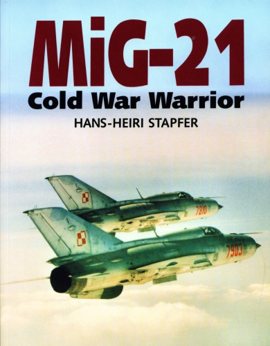 MiG-21 : Cold War warrior