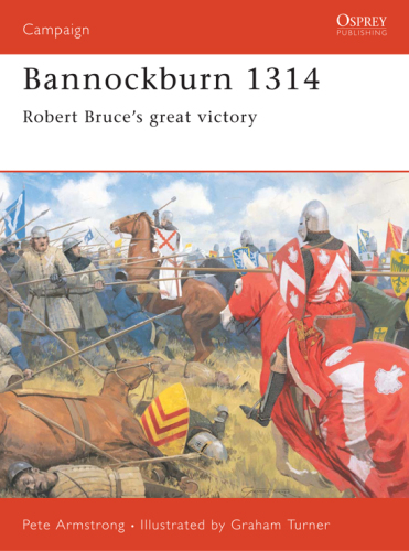 Bannockburn 1314: Robert Bruce's Great Victory