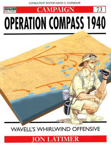 Operation Compass 1940: Wavell’s Whirlwind Offensive