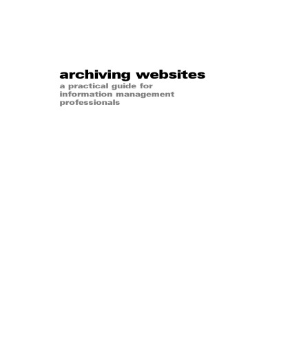 Archiving websites: a practical guide for information management professionals
