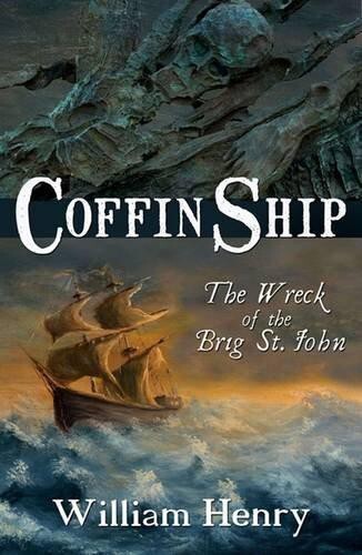 Coffin Ship : the Wreck of the Brig St. John