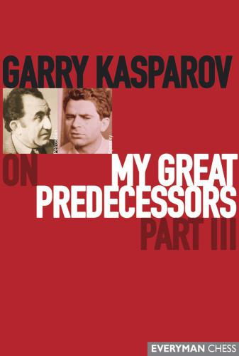 Garry Kasparov on My Great Predecessors, Part 3