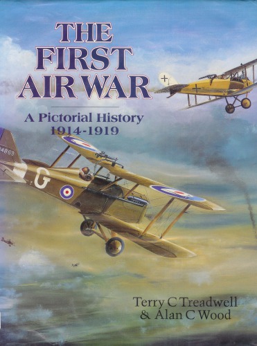 The First Air War: A Pictorial History, 1914-1919
